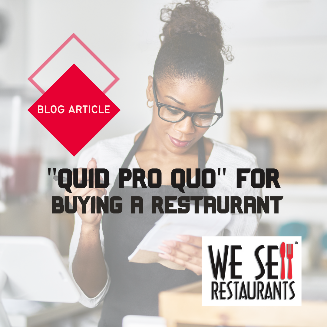 Restaurant Buyers Understand Quid Pro Quo when Buying a Restaurant
